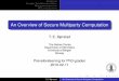 An Overview of Secure Multiparty Computation · An Overview of Secure Multiparty Computation T. E. Bjørstad The Selmer Center Department of Informatics ... Theoretical framework