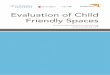 Evaluation of Child Friendly Spaces - Save the Children's · PDF file evaluating child friendly spaces. It presents tools for planning and implementing monitoring and evaluation of