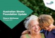 Australian Stroke Foundation Update › j › images › StrokeWAHealthResou… · Stroke Foundation National Audit A 20 year retrospective In Australia, over the last 20 years: •