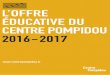 L’OFFRE ÉDUCATIVE DU CENTRE POMPIDOU 2016-2017mediation.centrepompidou.fr/...educative_2016_2017.pdf · 30 novembre 2016 – 24 avril 2017 Galerie 2 REné MAGRIttE, LA tRAHISon
