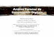 Análise Forense de Documentos Digitaisrocha/teaching/2011s2/...Computação Forense Digital “É o conjunto de técnicas cientíﬁcas para a preservação, coleção, validação,