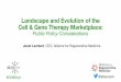 Landscape and Evolution of the Cell & Gene Therapy Marketplace › ... · Landscape and Evolution of the Cell & Gene Therapy Marketplace: Public Policy Considerations #IO360nyc Janet
