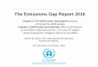 The Emissions Gap Report 2016 · 2017-02-17 · The Emissions Gap Report 2016 Michel den Elzen, PBL Netherlands Environmental ... London School of Economics and Political Science