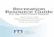 Recreation Resource Guide - FHFofGNO€¦ · Recreation Resource Guide For the Gulf South Region Includes: Summer Camps ... Louisiana Camps ... recycling, canoeing, and other outdoor