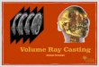 Volume Ray Casting - UCF Graphics Labgraphics.cs.ucf.edu/tools/VOLREN/pdfs/volumeRayCastingPDF.pdfWhat is Volume Ray Casting? • Volume Ray Casting is construction of 3D volume using
