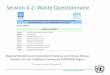 Session 4.2: Waste Questionnaire - United Nations · Environment – their member states • Waste statistics R1: Generation of Waste by Source R2: Management of Hazardous Waste R3: