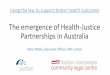 The emergence of Health-Justice Partnerships in Australia · disability 83% (cf 47% with neither) and 97% when combined with a physical illness / disability. Legal problems become