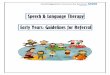 Speech & Language Therapy Early Years: Guidelines for Referral › Early Years - Guidelines for... · If you are concerned about a pre-school child’s speech and language development,
