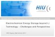 Electrochemical Energy Storage beyond Li Technology … · 2017-04-27 · Electrochemical Energy Storage beyond Li Technology –Challenges and Perspectives Maximilian Fichtner, Helen