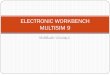ELECTRONIC WORKBENCH MULTISIM 9 - Harran Üniversitesieng.harran.edu.tr/~agumuscu/resources/2012-2013/... · Multisim analog ve digital devrelerin tasarlanıp simüle edilebildiği
