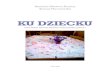 09COD096 Program ku dziecku - Podkowa Leśnaprzedszkole.podkowalesna.pl/download/ku_dziecku_program... · 2015-02-18 · Lublin 2009 ...łatwiej jest ... Teresa Parczewska – doktor