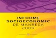 DE MANRESA 2009 › docs › arxius › socioeconomic_2009.pdf · Montserrat Rico Vila - Polígons d’activitat econòmica Disseny gràﬁ c i impressió Copisteria Sarrió, S.L