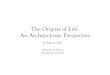 The Origins of Life: An Architectonic Perspectiveactin/documents/TheOriginsof... · The Origins of Life: An Architectonic Perspective Clarence E. Schutt ... they are aperiodic crystals,