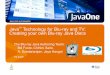 JavaTM Technology for Blu-ray and TV: Creating your own ... · JavaTM Technology for Blu-ray and TV: Creating your own Blu-ray Java Discs The Blu-ray Java Authoring Team: Bill Foote,
