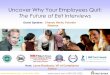 Retensa Uncover Why Your Employees Quit: The Future of ...files.ctctcdn.com/54ad9967001/5e0a362d-6ca7-46fa-8... · • Exit interviews are the only tool that can capture “Primary