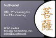 NetKernel · NetKernel : XML Processing for the 21st Century Brian Sletten Bosatsu Consulting, Inc. brian@bosatsu.net