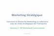 Marketing Stratégique de Marketing...Les objectifs du cours Portant plus sur la réflexion et l’art de manipuler les outils du marketing management; le marketing stratégique en