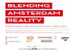 BLENDING AMSTERDAM REALITY...of the research group “Interactive Media in ... social/digital media experts, researchers, copywriters and storytellers. In twenty weeks (one semester)