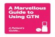 A Marvellous Guide to Using GTN10 Minute Rule If you experience chest pain (angina), chest ache or chest discomfort, you should: • Stop what you are doing sit down and rest. •