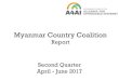 Report...Report Second Quarter April - June 2017 Country Leadership National Coordinator: Ma Cindy Chaw Khin Khin, CEO, Myanmar Computer Corporation Working Group Lead for Data and