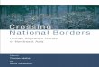 Crossing National Borders - United Nations Universityarchive.unu.edu/unupress/sample-chapters/crossingNborders.pdf · that require a national and international policy response. Chapter