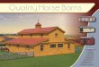 Quality Horse Barns - Storage Sheds, Log Cabins, Garages ... · Quality Horse Barns Sealed engineered drawings available in all states ... • Garages • Run-In Barns • Storage