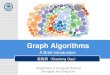 Graph Algorithms - SJTU · Graph Algorithms 高晓沨(Xiaofeng Gao) A Brief Introduction Department of Computer Science Shanghai Jiao Tong Univ. 1 2 Graph and Its Applications Introduction