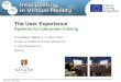 The User Experiencevirtual-interpreting.net/wp-content/uploads/2015/... · The User Experience Systems for interpreter training EVIVA has been co-funded by the European Commission