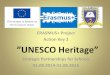 ERASMUS+ Project Action Key 2 ”UNESCO Heritage” report.pdfERASMUS+ Project Action Key 2 ”UNESCO Heritage” Strategic Partnerships for Schools 01.09.2014-31.08.2016 Partner Schools