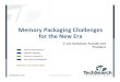 Memory’Packaging’Challenges’ fortheNewEra’ · ©2017 TechSearchInternational,Inc." Memory’Packaging’Challenges’ fortheNewEra’ E.Jan Vardaman,’Founder’and’ President’