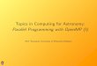Topics in Computing for Astronomy: Parallel Programming ... townsend/resource/talks/parallel-openmp-i.pdf · PDF file What is OpenMP? ‣ An Application Programming Interface (API)
