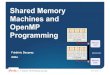 SharedMemory Machines and OpenMP Programming › ... › slides › L4-OpenMP-pt1.pdf OpenMP • A de-facto standard API to writesharedmemory parallelapplications in C, C++ and Fortran