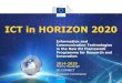 ICT in HORIZON 2020 - Hr · Secure, clean and efficient energy / 2014-2015 •Energy efficiency / buildings and consumers •Public procurement of green data centres •New ICT-based