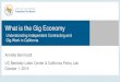 What is the Gig Economy?€¦ · 01/10/2019  · What is the Gig Economy Understanding Independent Contracting and Gig Work in California Annette Bernhardt. UC Berkeley Labor Center