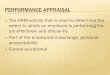 Performance Appraisal · PERFORMANCE APPRAISAL METHODS (CONT’D) Alternation ranking method Ranking employees from best to worst on a particular trait, choosing highest, then lowest,