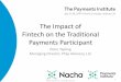 The Impact of Fintech on the Traditional Payments Participant › Events › d5811865-de4c-495… · Fintech on the Traditional Payments Participant Peter Tapling Managing Director,