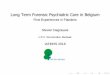 Long Term Forensic Psychiatric Care in Belgium ... DegrauweS. LTFPC in Belgium History Long Term Forensic Psychiatric Care Research Quality of Life Protection Academic Psychiatric