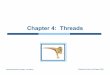 Chapter 4: Threads - WordPress.com › 2014 › 09 › ch4_isra.pdf · Operating System Concepts – 8th Edition! 4.17! Silberschatz, Galvin and Gagne ©2009! User and Kernel Threads
