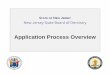 Application Process Overview - New Jersey Division of ... · Criminal History Background Check (CHBC) • You must complete the “Certification and Authorization Form” as part
