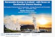 Renewable Energy in Iceland - with focus on Geothermal ... · Renewable Energy in Iceland - with focus on ... The agreement includes the development of a Global Geothermal Development