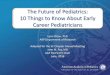 The Future of Pediatrics: 10 Things to Know About Early ... - The... · 10 Things to Know About Early Career Pediatricians Lynn Olson, PhD AAP Department of Research ... % with Immigrant