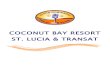 COCONUT BAY RESORT ST. LUCIA & TRANSAT · The Coconut Bay Beach Resort and Spa boasts 254 rooms on 85 acres and is perfect for families, couples, weddings and honeymoons! Facilities