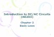 Introduction to DC/AC Circuits (AE203) › ~oogucu › content › teaching › ae203 › ae203... · 2019-09-26 · 2.6 Wye-Delta Transformations. 3 2.1 Ohms Law (1) • Ohm’s