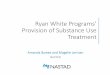 Ryan White Programs’ Provision of Substance Use …...AGENDA An overview of substance use treatment needs among people living with HIV (PLWH) Allowable uses of Ryan White Part B