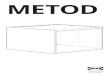 METOD · 2020-06-24 · Serious or fatal crushing injuries can occur from furniture falling down. To prevent this furniture from falling down it must be permanently fixed to the wall