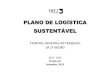 PLANO DE LOGÍSTICA SUSTENTÁVEL · O Plano de Logística Sustentável do TRT-2 foi elaborado a partir do Planejamento Estratégico Socioambiental 2010-2016 deste Tribunal, com a