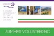 SUMMER VOLUNTEERING - International Experience€¦ · The “summer volunteering” program combines the opportunity of helping others, interact with the local community and share