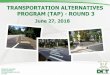 TRANSPORTATION ALTERNATIVES PROGRAM (TAP) - ROUND 3 · transportation alternatives program (tap) nhdot required guidelines . project cost estimates • minimum project amount = $400,000