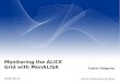 Monitoring the ALICE Grid with MonALISA - NIHAMniham.nipne.ro/aliceworkshop08/download/Monitoring_ALICE_Grid.pdf · Monitoring the ALICE Grid with MonALISA MonALISA Framework ApMon