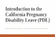 California Pregnancy Disability Leave (PDL)bpscllc.com/.../8/2/34829481/california_pregnancy_disability_leave_p… · Up to 17 1/3 weeks of protected and unpaid disability leave